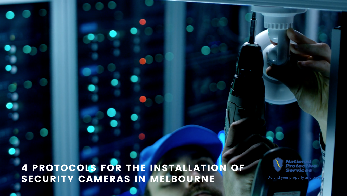 Tips for the Installation of Security Cameras in Melbourne | NPS