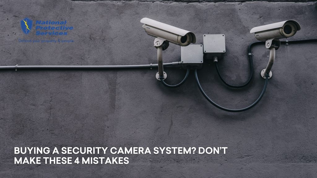 Buying a Security Camera System_Don’t_Make_These_4_Mistakes